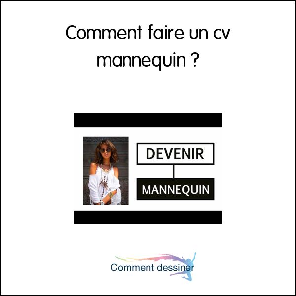 Comment faire un cv mannequin